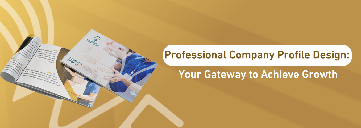 Professional Company Profile Design: Your Gateway to Achieve Growth