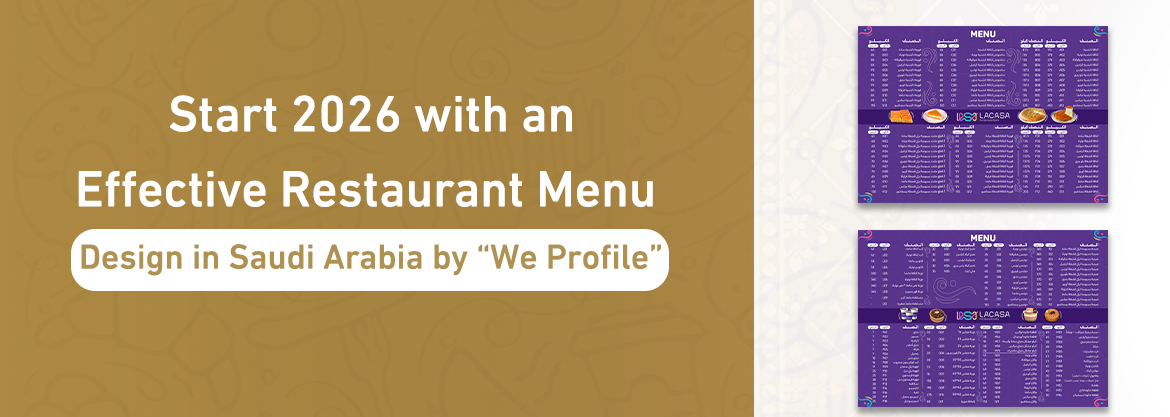 Start 2026 with an Effective Restaurant Menu Design in Saudi Arabia by “We Profile”