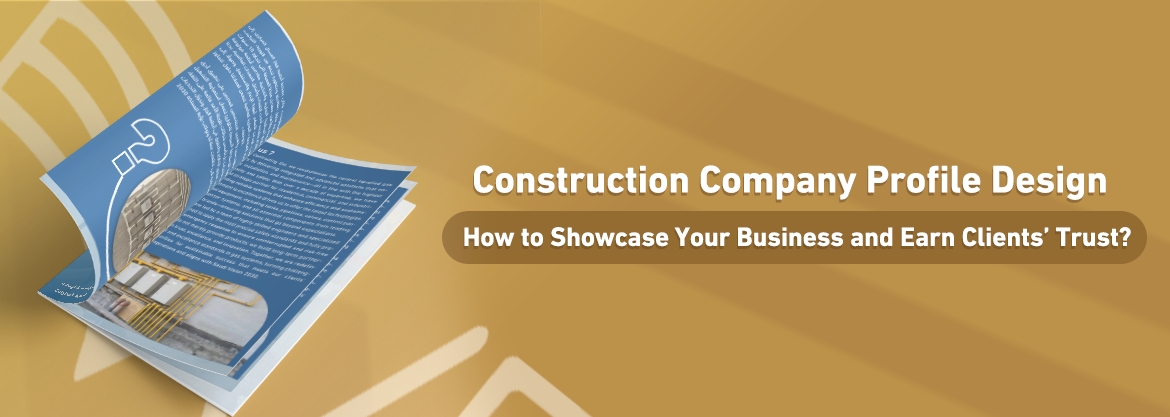 Construction Company Profile Design: How to Showcase Your Business and Earn Clients’ Trust?