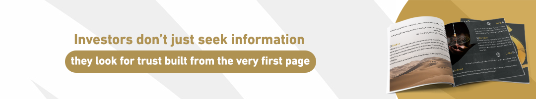  Investors don’t just seek information… they look for trust built from the very first page.
